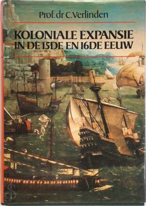 Koloniale Expansie in de 15de en 16de eeuw - C. Verlinden Koloniale Expansie in de 15de en 16de eeuw - C. Verlinden