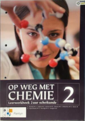 Op weg met chemie 2/2u leerwerkboek - Marc Meeus Ludo Brandt Op weg met chemie 2/2u leerwerkboek - Marc Meeus Ludo Brandt
