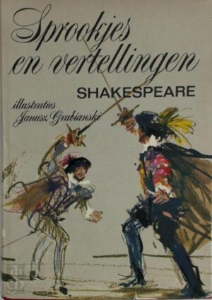 Sprookjes en vertellingen naar Shakespeare - Charles Lamb, Mary Anne Lamb, William Shakespeare, H.I. Onnes-de Groot, Janusz Grabianski Sprookjes en vertellingen naar Shakespeare - Charles Lamb, Mary Anne Lamb, William Shakespeare, H.I. Onnes-de Groot, Janusz Grabianski