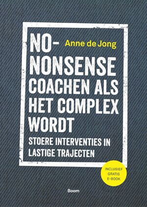 No-nonsense coachen als het complex wordt - A. de Jong No-nonsense coachen als het complex wordt - A. de Jong