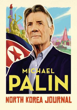 North korea journal - Michael Palin