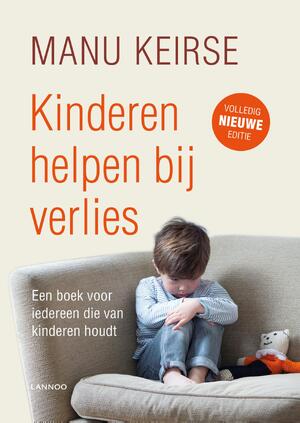 Kinderen helpen bij verlies - Manu Keirse Kinderen helpen bij verlies - Manu Keirse