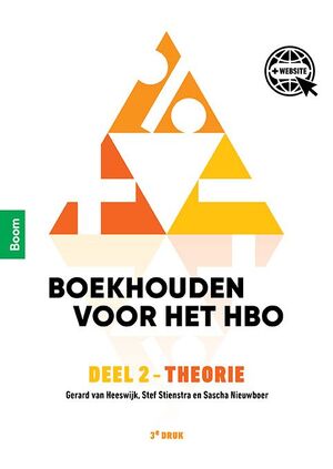 Boekhouden voor het hbo deel 2 THEORIE - Gerard van Heeswijk, Stef Stienstra, Sascha Nieuwboer Boekhouden voor het hbo deel 2 THEORIE - Gerard van Heeswijk, Stef Stienstra, Sascha Nieuwboer