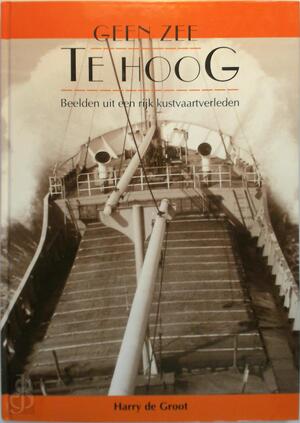 Geen zee te hoog - Harry de Groot