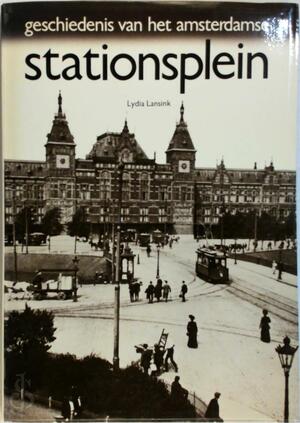 Geschiedenis amsterdamse stationsplein - Lansink