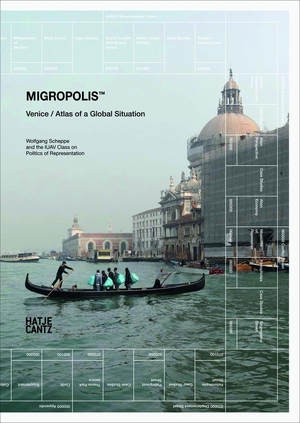 Migropolis: Venice / Atlas of a Global Situation - Migropolis: Venice / Atlas of a Global Situation -
