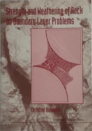Strength and Weathering of Rock as Boundary Layer Problems - Christine Butenuth Strength and Weathering of Rock as Boundary Layer Problems - Christine Butenuth