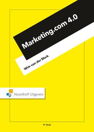 Marketing.com 4.0 - Wim van der Mark Marketing.com 4.0 - Wim van der Mark