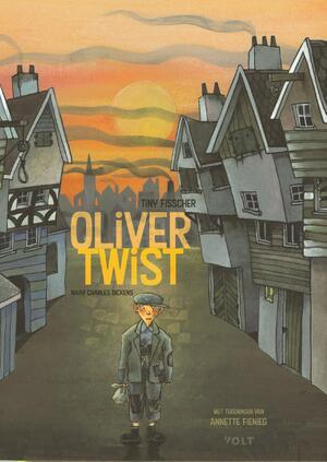 Oliver Twist - Charles Dickens, Tiny Fisscher Oliver Twist - Charles Dickens, Tiny Fisscher