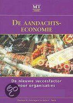 De aandachtseconomie - Thomas H. Davenport, John C. Beck De aandachtseconomie - Thomas H. Davenport, John C. Beck