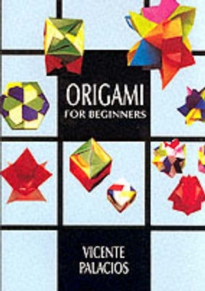Origami for beginners - Vincente Palacios Origami for beginners - Vincente Palacios