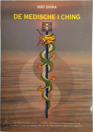 De medische I Ching - M. Shima, P.H. Geurink De medische I Ching - M. Shima, P.H. Geurink