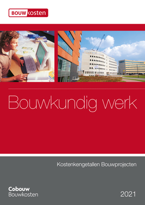 Kostenkengetallen bouwprojecten - Bouwkundig werk 2021 - Kostenkengetallen bouwprojecten - Bouwkundig werk 2021 -