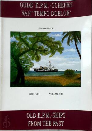 Oude K.P.M. schepen van Tempo Doeloe - Deel 8 - Lucas Lindeboom