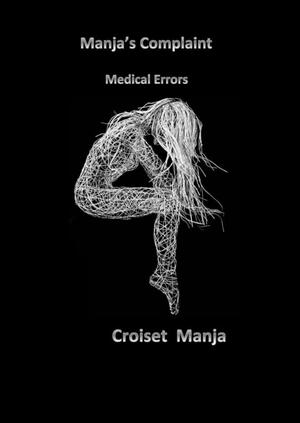 MANJA EN KLINIEKEN of DE GROTE MISKENNING - Manja Croiset MANJA EN KLINIEKEN of DE GROTE MISKENNING - Manja Croiset