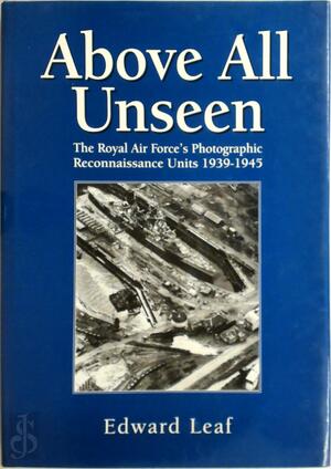 Above All Unseen - Edward Leaf