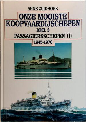 Onze mooiste koopvaardijschepen - Deel 3 - Arne Zuidhoek Onze mooiste koopvaardijschepen - Deel 3 - Arne Zuidhoek
