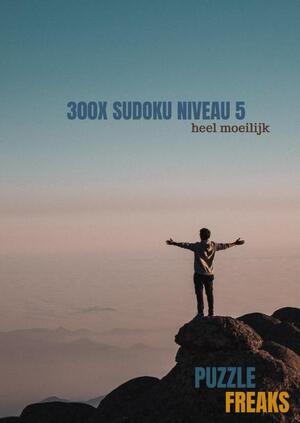 300x SUDOKU NIVEAU 5 - Puzzle Freaks 300x SUDOKU NIVEAU 5 - Puzzle Freaks