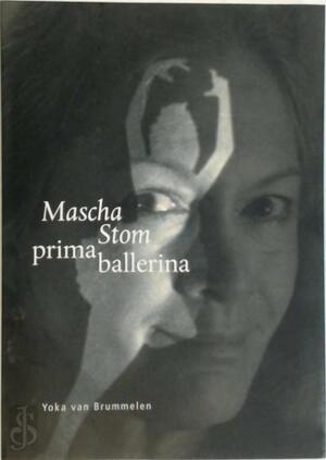 Mascha Stom, Prima Ballerina - Yoka van Brummelen