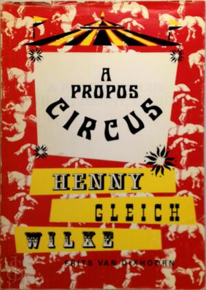 A propos circus wilke henny gleich - Dixhoorn A propos circus wilke henny gleich - Dixhoorn