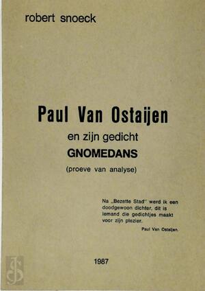 Paul Van Ostaijen en zijn gedicht Gnomedans - Robert Snoeck Paul Van Ostaijen en zijn gedicht Gnomedans - Robert Snoeck