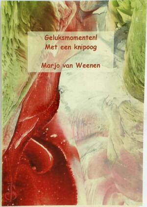 Geluksmomenten! Met een knipoog - M. van Weenen