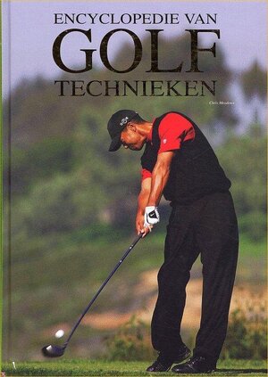 Encyclopedie van golftechnieken - Chris Meadows, Allen F. Richardson, Philip de Sainte Croix, Ted Bouwmeester Encyclopedie van golftechnieken - Chris Meadows, Allen F. Richardson, Philip de Sainte Croix, Ted Bouwmeester