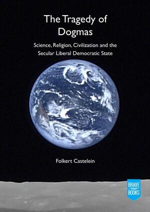 The Tragedy of Dogmas - Folkert Castelein The Tragedy of Dogmas - Folkert Castelein
