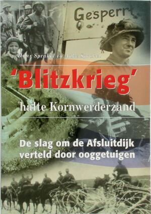 Blitzkrieg, halte Kornwerderzand - H. Sprakel, A. Sprakel