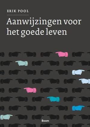 Aanwijzingen voor het goede leven - Erik Pool