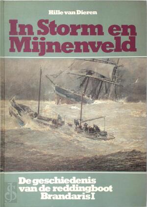 In storm en mijnenveld - Hille van Dieren In storm en mijnenveld - Hille van Dieren