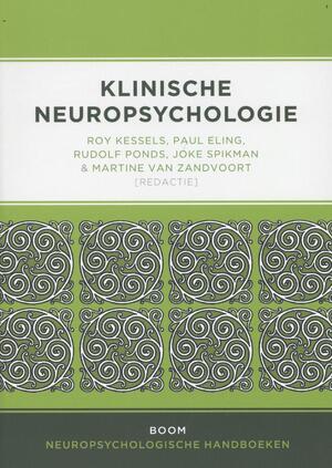 Klinische neuropsychologie - Roy Kessels, Paul Eling, Rudolf Ponds, Joke Spikman