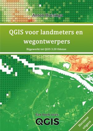 QGIS voor landmeters en wegontwerpers - Anton Huizinga QGIS voor landmeters en wegontwerpers - Anton Huizinga