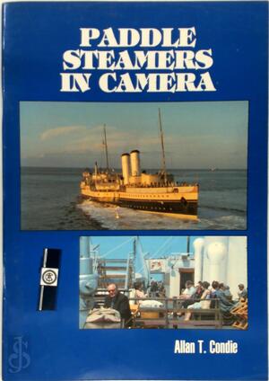 Paddle Steamers in Camera - Allan T. Condie Paddle Steamers in Camera - Allan T. Condie