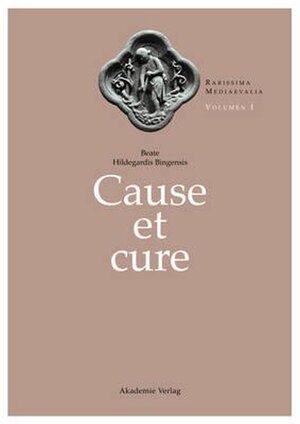 Beate Hildegardis Cause et cure - Saint Hildegard, Hildegarde ((Sainte ;)