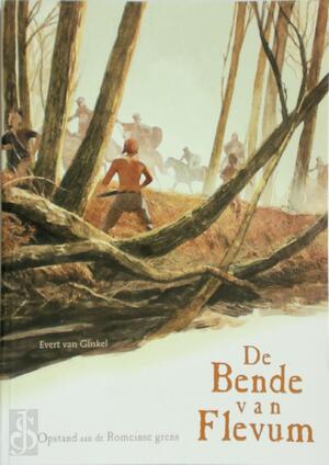 De bende van Flevum - Evert van Ginkel