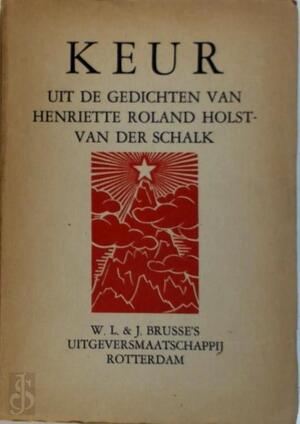 Keur uit de gedichten van Henriette Roland Holst-van der Schalk - Henriette Roland Holst-Van Der Schaik