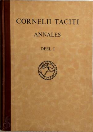 Cornelii Taciti Annales AB Excessu Divi Augusti - Cornelius Tacitus Cornelii Taciti Annales AB Excessu Divi Augusti - Cornelius Tacitus
