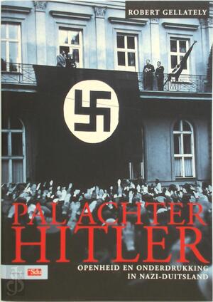 Pal achter Hitler - Robert Gellately, Hans van Cuijlenborg