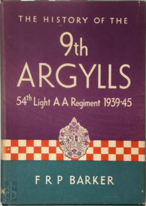 The History Of The 9th Argylls - F.R.P. Barker