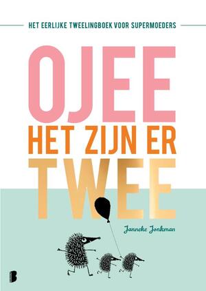 O jee, het zijn er twee - Janneke Jonkman O jee, het zijn er twee - Janneke Jonkman