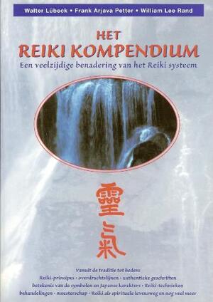 Het Reiki Kompendium - W. Lubeck, F.A. Petter, W.L. Rand Het Reiki Kompendium - W. Lubeck, F.A. Petter, W.L. Rand
