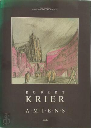 Robert Krier - Amiens - Les Archives D'Architecture Moderne