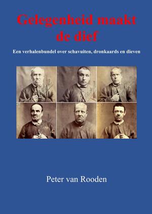 Gelegenheid maakt de dief - Peter van Rooden Gelegenheid maakt de dief - Peter van Rooden