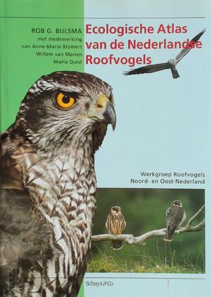 Ecologische atlas van de Nederlandse roofvogels - Rob G. Bijlsma, Anne-Marie Blomert Ecologische atlas van de Nederlandse roofvogels - Rob G. Bijlsma, Anne-Marie Blomert