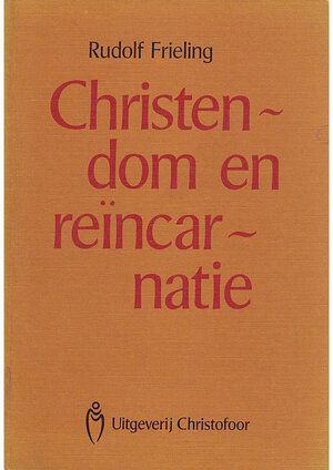 Christendom en reïncarnatie - R. Frieling Christendom en reïncarnatie - R. Frieling