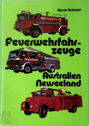 Feuerwehrfahrzeuge in Australien und Neuseeland - Steven Schueler