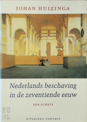 Nederlands beschaving in de zeventiende eeuw - Johan Huizinga Nederlands beschaving in de zeventiende eeuw - Johan Huizinga