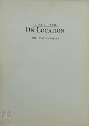 On Location. The Double Feature - Rene Lezard