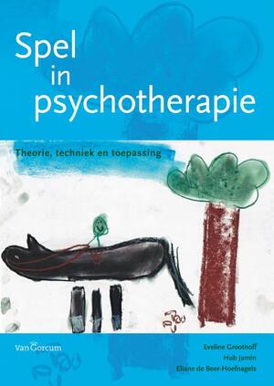Spel in psychotherapie - Eveline Groothoff, Hub Jamin, Eliane de Beer-Hoefnagels